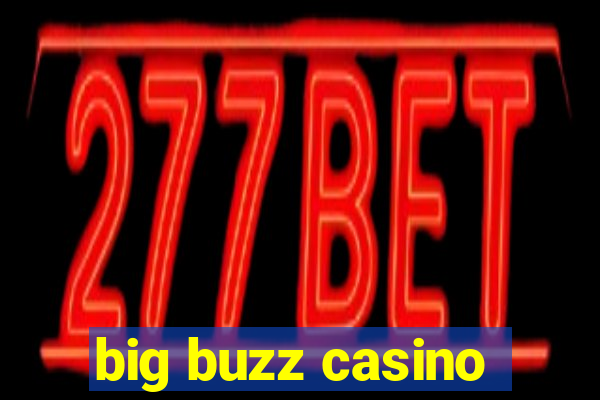 big buzz casino